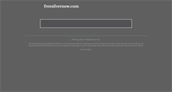 Desktop Screenshot of freesilvernow.com